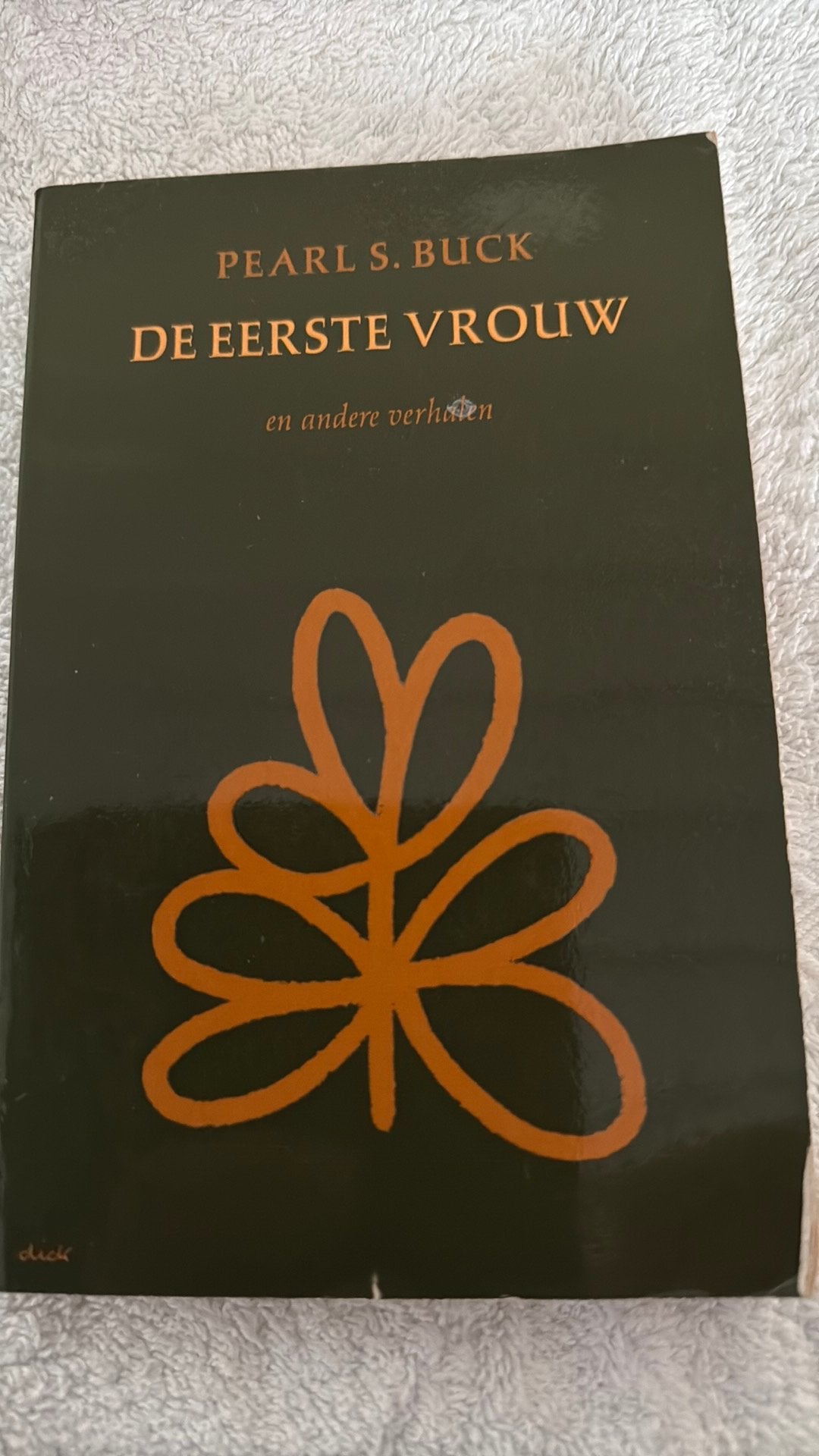 De eerste vrouw. Pearl S. Buck, Ophalen of Verzenden, Zo goed als nieuw