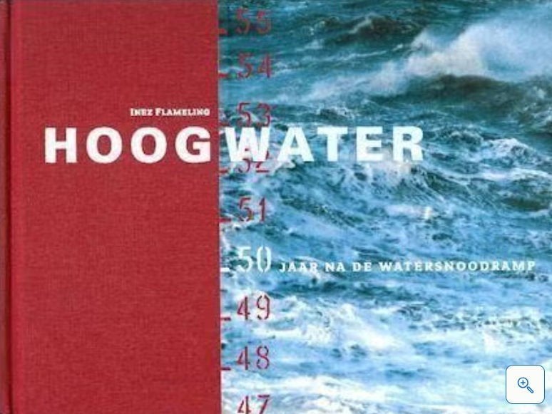 Inez Flameling : HOOGWATER, 50 jaar na de Watersnoodramp, Ophalen of Verzenden, Zo goed als nieuw