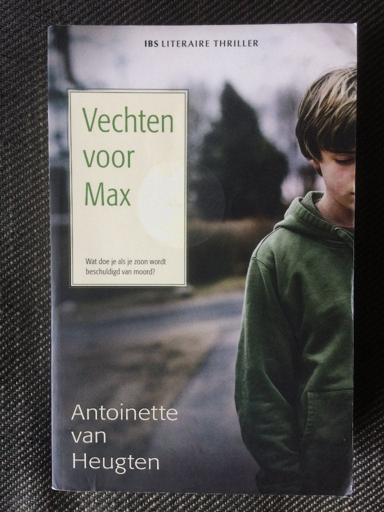 Antoinette van Heugten - Vechten voor Max., Ophalen of Verzenden, Gelezen, Antoinette van Heugten