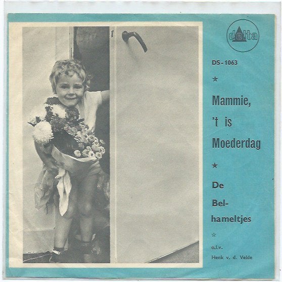 De Belhameltjes- Mammie, 't is Moederdag, 7 inch, Ophalen of Verzenden, Zo goed als nieuw, Levenslied of Smartlap