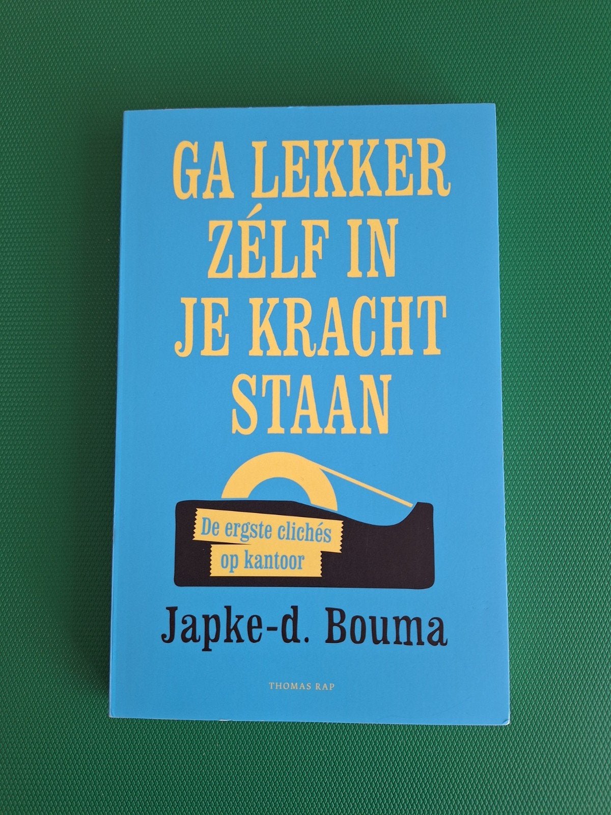 Japke-D. Bouma - Ga lekker zelf in je kracht staan, Sociale wetenschap, Ophalen of Verzenden, Zo goed als nieuw, Japke-D. Bouma