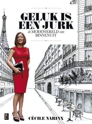 Cécile Narinx: Geluk is een jurk. De modewereld van binnen, Boeken, Ophalen of Verzenden, Zo goed als nieuw, Mode algemeen, Cécile Narinx