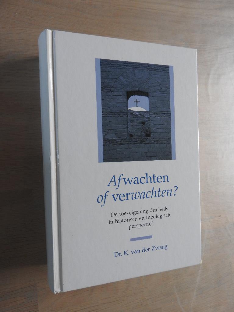 K. van der Zwaag - Afwachten of verwachten - Toe-eigening, Ophalen of Verzenden, Boek