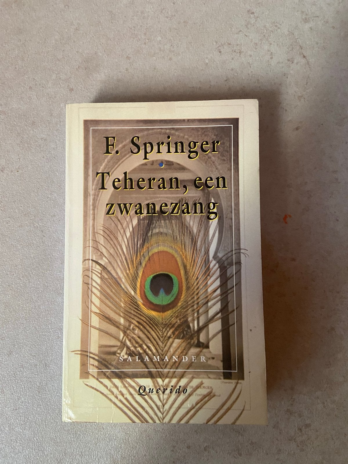F. Springer - Teheran, een zwanenzang (Salamander), Boeken, Ophalen of Verzenden, Gelezen, Nederland