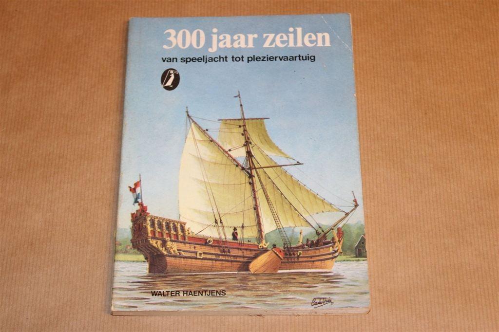 300 Jaar Zeilen — Van Speeljacht tot Pleziervaartuig, Gebruikt, -, -, Ophalen of Verzenden