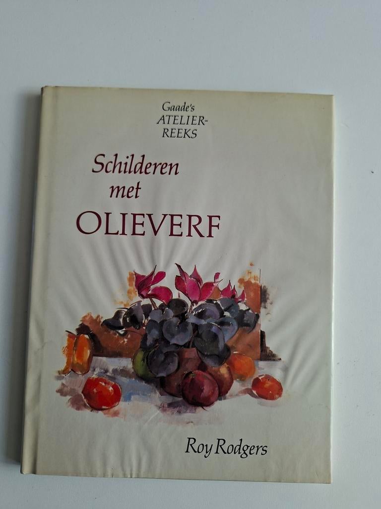 Schilderen met Olieverf - Gaade's ATELIER-REEKS, Ophalen of Verzenden, Gelezen, Overige onderwerpen, Roy Rodgers