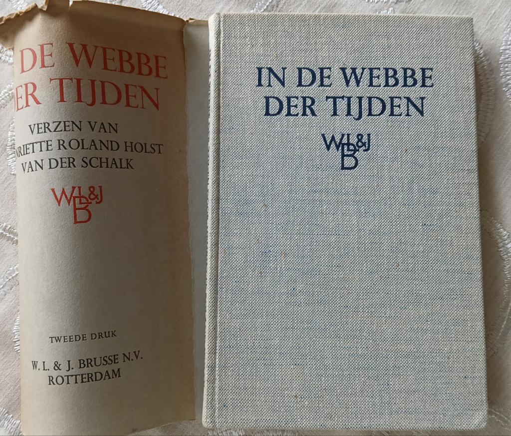 In de webbe der tijden. Henriëtte Roland Holst-v.d. Schalk, Henriette Roland Holst- van der Schalk, Ophalen of Verzenden, Zo goed als nieuw