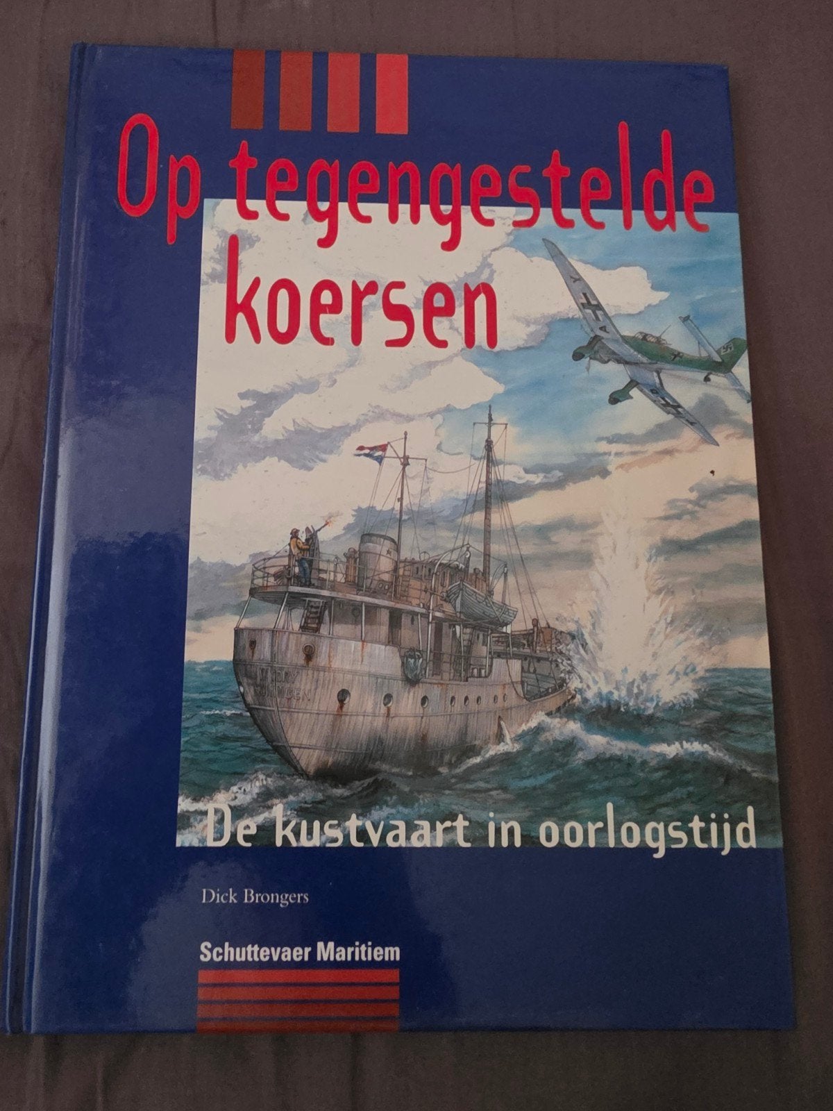 Op Tegengestelde Koersen: De Kustvaart in Oorlogstijd, Tweede Wereldoorlog, Dick Brongers, Marine, Ophalen of Verzenden
