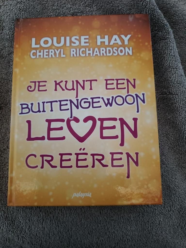 Je Kunt Een Buitengewoon Leven Creëren - Louise Hay, Ophalen of Verzenden, Zo goed als nieuw, Louise Hay, Cheryl Richardson