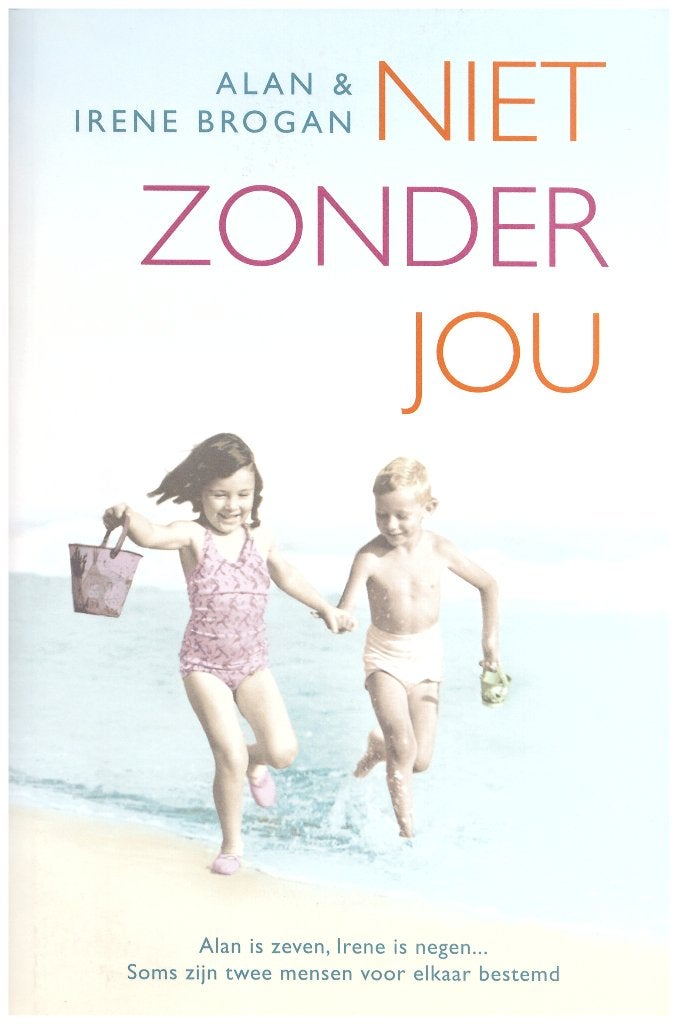 Niet zonder jou, Alan & Irene Brogan, 2008, 254 pagina's, Europa overig, Ophalen of Verzenden, Zo goed als nieuw, Alan & Irene Brogan
