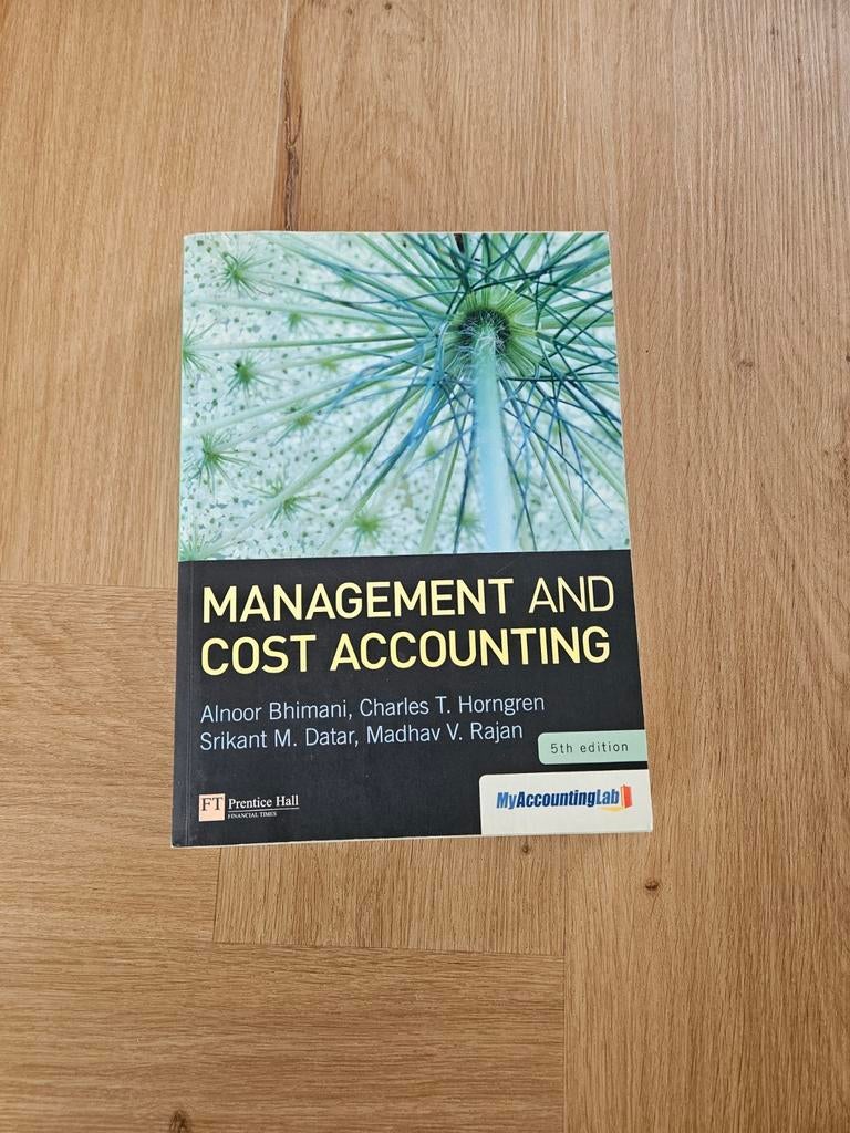 Management and Cost Accounting - 5th edition, Gelezen, Alnoor Bhimani, Charles T. Horngren, Srikant M. Datar, Gamma, HBO