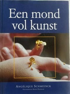 Een mond vol kunst. Angélique Schmeinck. NR1103, Verzenden, Gelezen