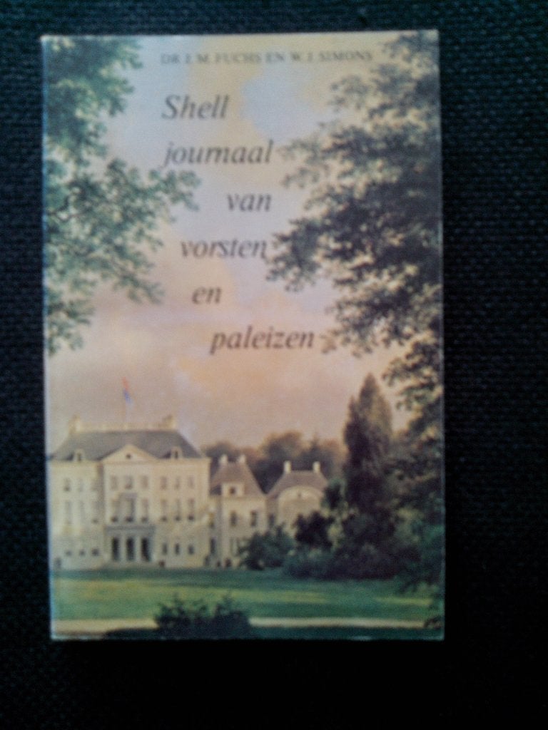Fuchs,  Simons - Shell journaal van vorsten en paleizen, Ophalen of Verzenden, Gelezen, Dr. J.M. Fuchs,  W.J. Simons