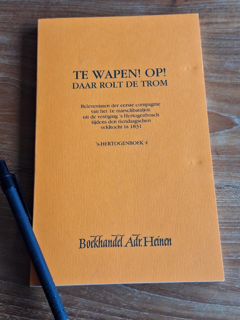 Te wapen daar rolt de trom s-Hertogenbosch veldtocht in 1831, Ophalen of Verzenden, Tweede Wereldoorlog, Gelezen, Overige onderwerpen