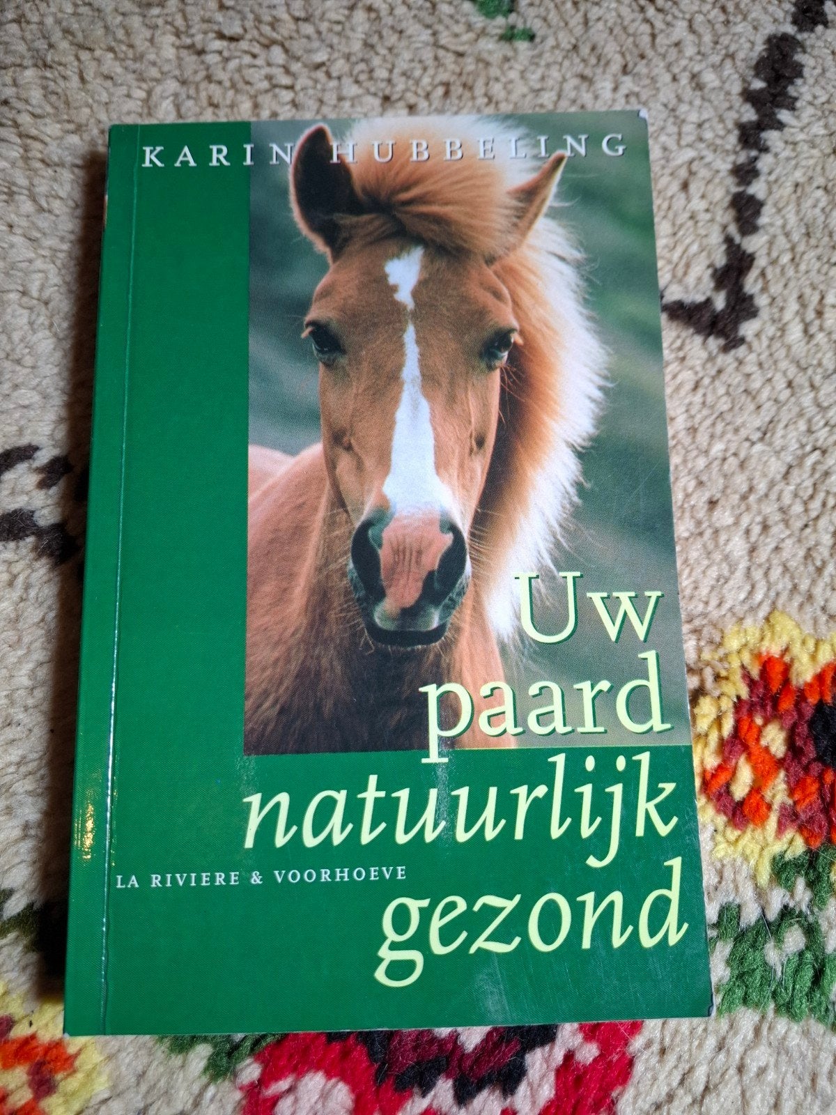 Uw paard natuurlijk gezond - Karin Hubbeling, Boeken, Ophalen of Verzenden