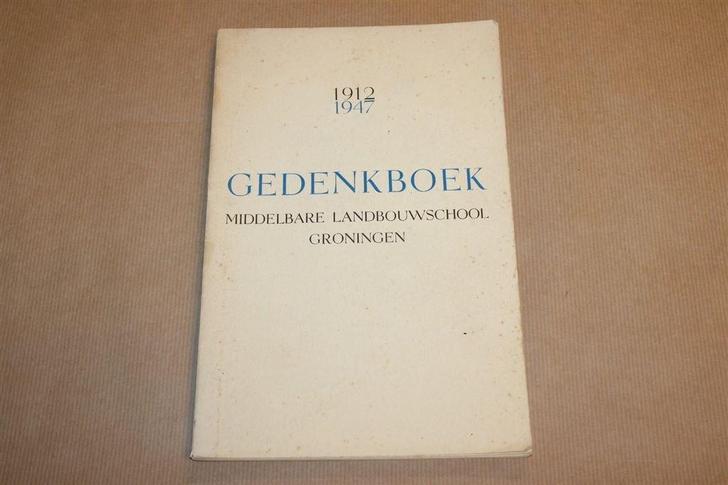 Landbouwschool Groningen — Gedenkboek 1912-1947, Boeken, Geschiedenis | Stad en Regio, Gelezen, Ophalen of Verzenden