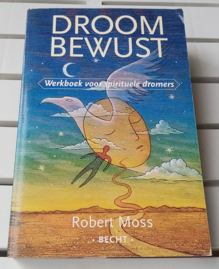Droom Bewust. Werkboek voor spirituele dromers * Robert Moss, Gelezen, Achtergrond en Informatie, Robert Moss, Ophalen of Verzenden