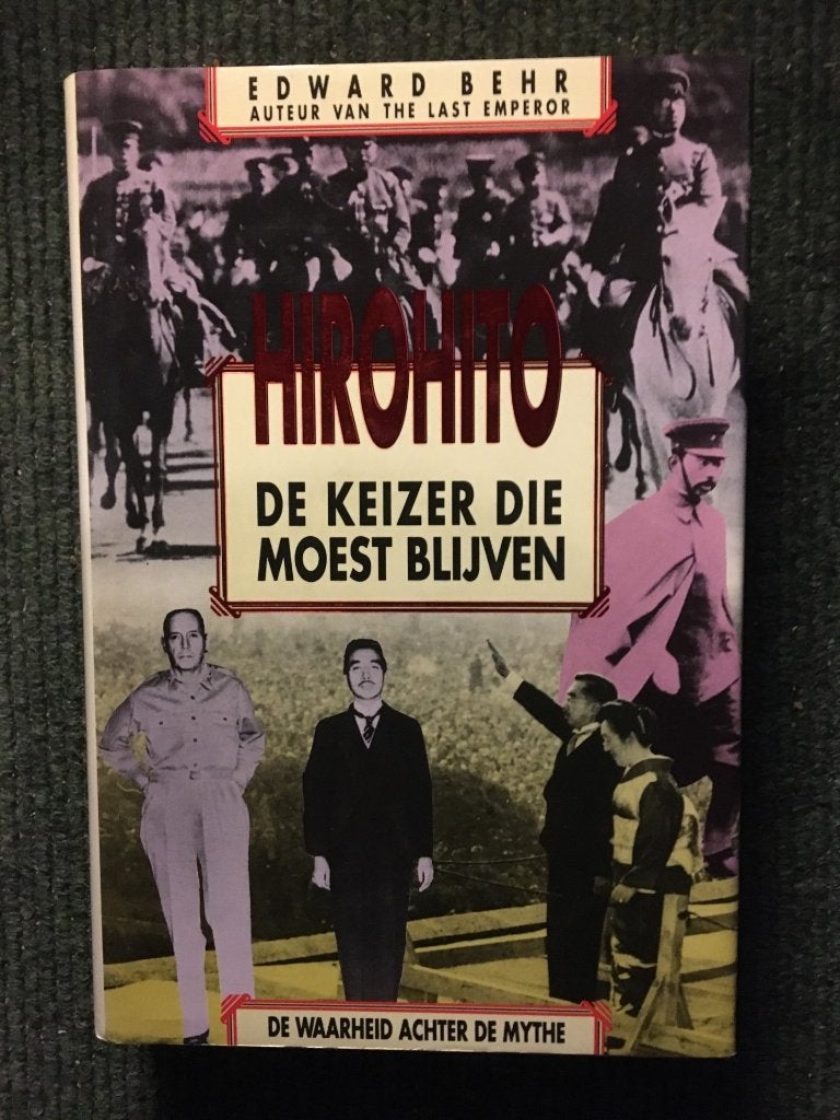 Hirohito, de keizer die moest blijven ; Edward Behr #Japan, Boeken, 20e eeuw of later, Ophalen of Verzenden, Azië, Edward Behr
