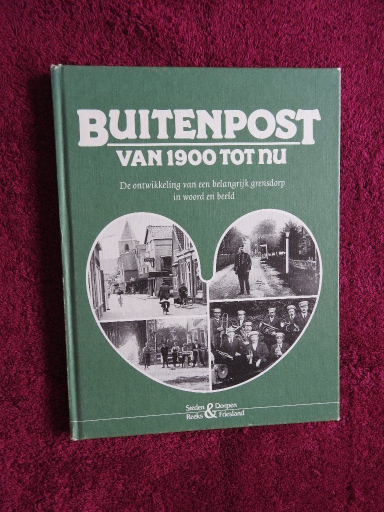 Buitenpost van 1900 tot nu - Ontwikkeling van een grensdorp, Boeken, Geschiedenis | Stad en Regio, Ophalen of Verzenden, Zo goed als nieuw
