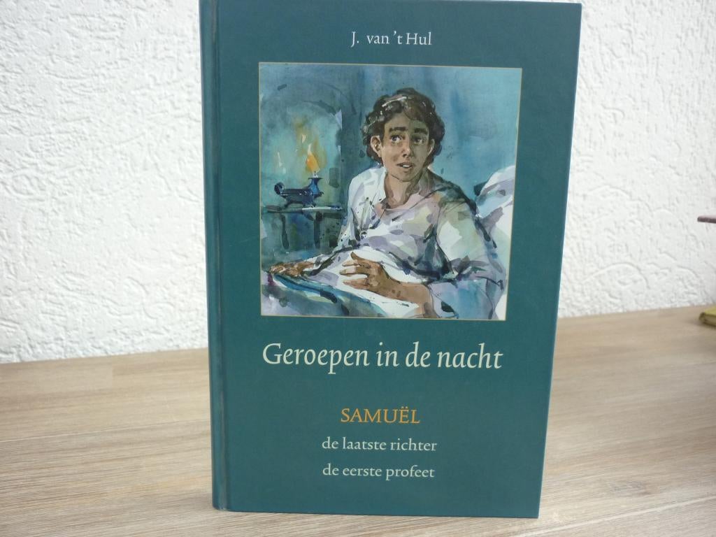 J. van 't Hul - Geroepen in de nacht -Samuel laatste richter, Ophalen of Verzenden, Gelezen, Christendom | Protestants