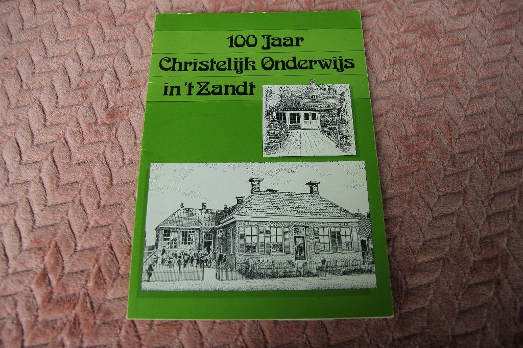 100 jaar christelijk onderwijs in 't zandt de wegwijzer, Ophalen of Verzenden, Gelezen