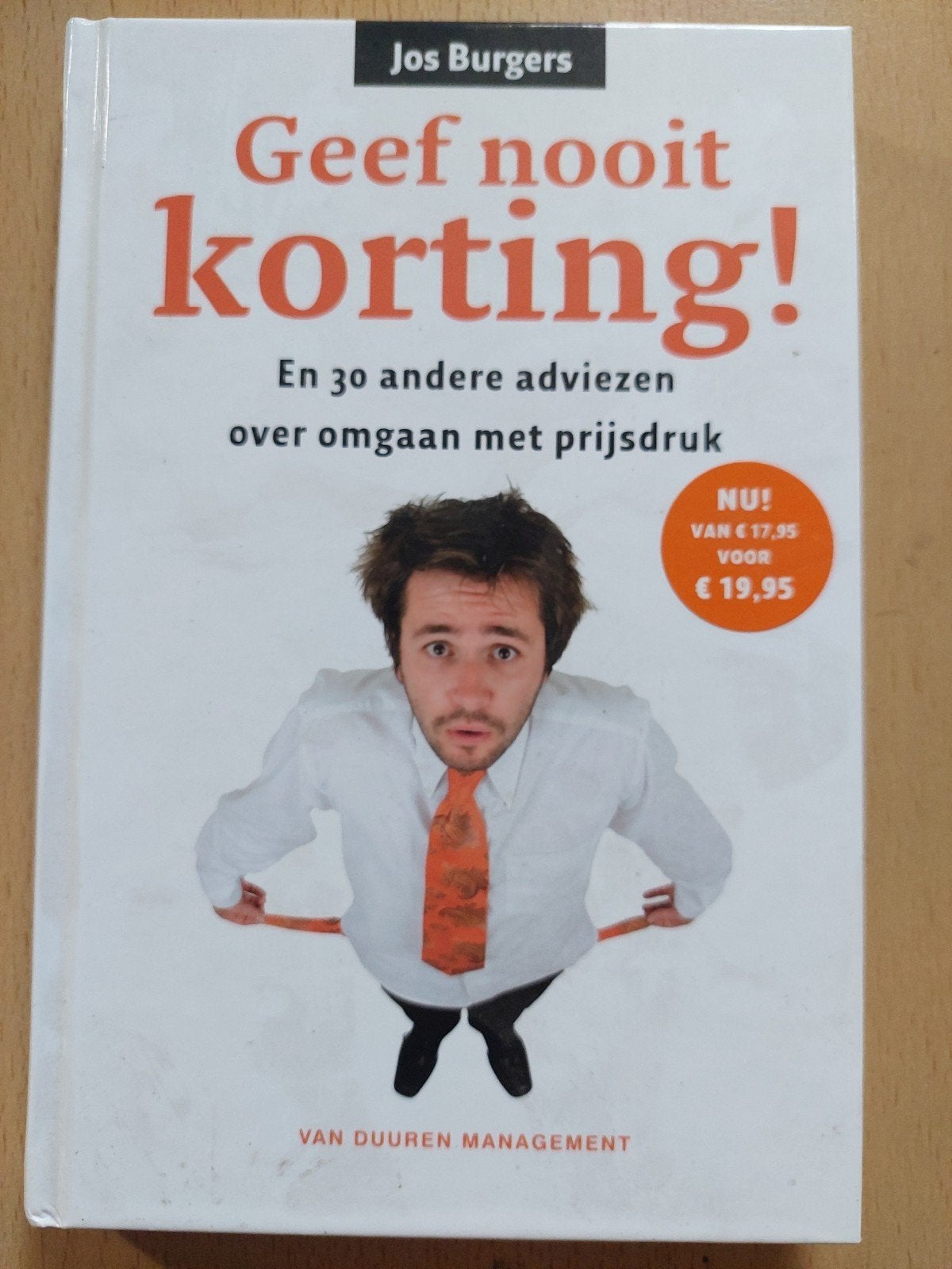 Geef nooit korting! - Jos Burgers (Managementboek), Ophalen of Verzenden, Zo goed als nieuw, Economie en Marketing, Jos Burgers
