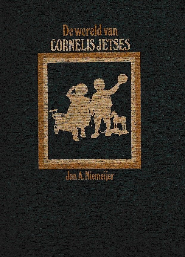 De wereld van Cornels Jetses biografie, door Jan A Niemeijer, Kunst en Cultuur, Jan A Niemeijer Cornelus Jetses Jan Ligthart H Scheepstra