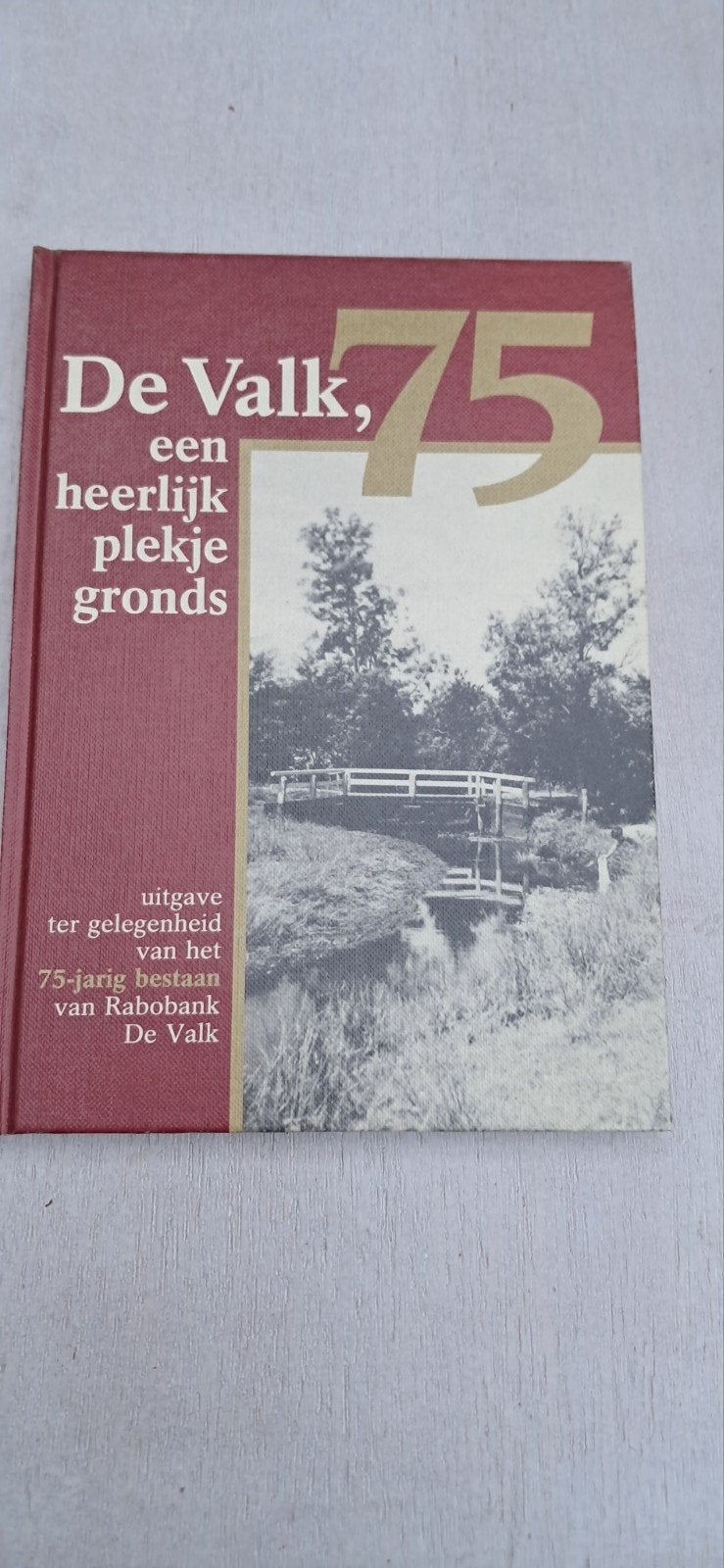 De Valk: Een heerlijk plekje gronds - 75 jaar Rabobank, Ophalen of Verzenden, 20e eeuw of later, Gelezen, W. Vonk
