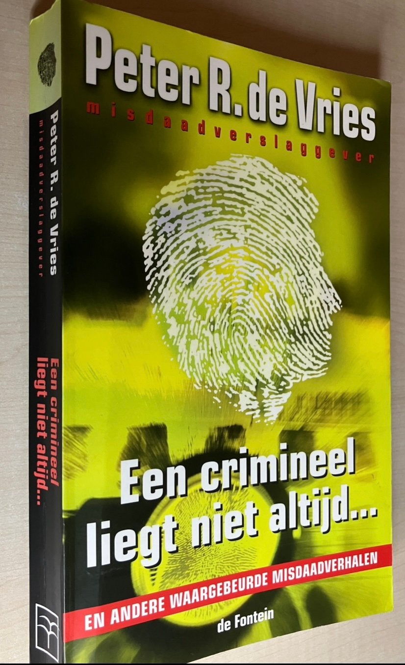 Een crimineel liegt niet altijd, Peter R. de Vries, Boeken, Peter R. de Vries, Ophalen of Verzenden, Zo goed als nieuw, Media