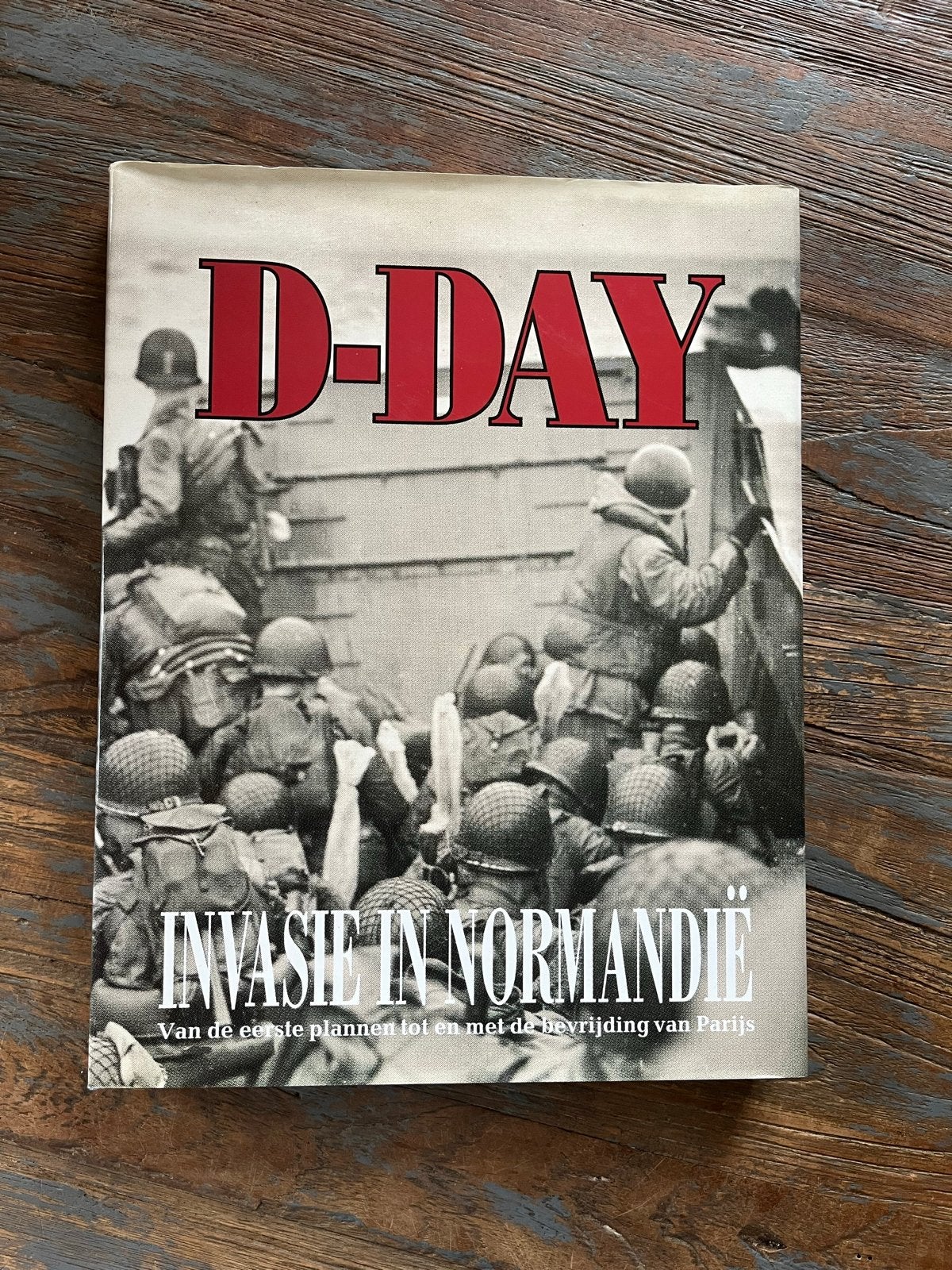 D-Day: Invasie in Normandië - Van de eerste plannen tot bevr, Boeken, Ophalen of Verzenden, Tweede Wereldoorlog, Gelezen, Algemeen