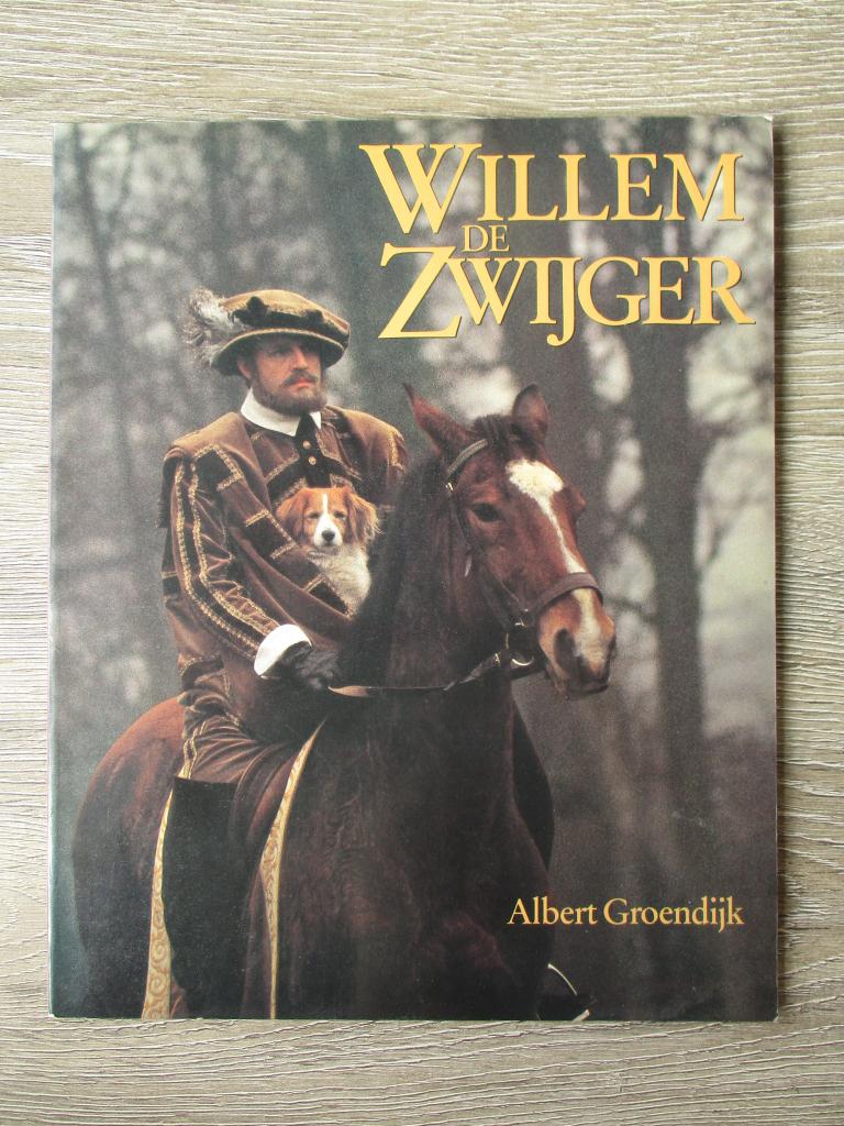 Willem de zwijger - Albert Groendijk, Ophalen of Verzenden, Gelezen