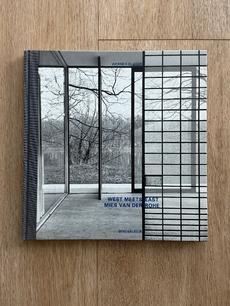 Werner Blaser – West Meets East: Mies van der Rohe, Ophalen of Verzenden, Zo goed als nieuw, Architectuur algemeen