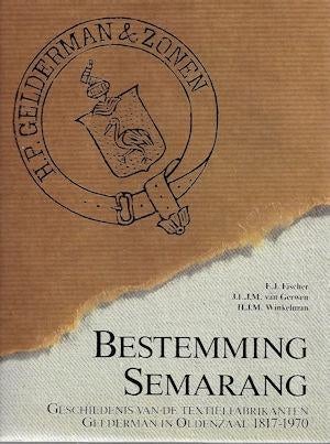 Bestemming Semarang- gesch. Textielfabrikanten Gelderman, Boeken, Ophalen of Verzenden, Zo goed als nieuw