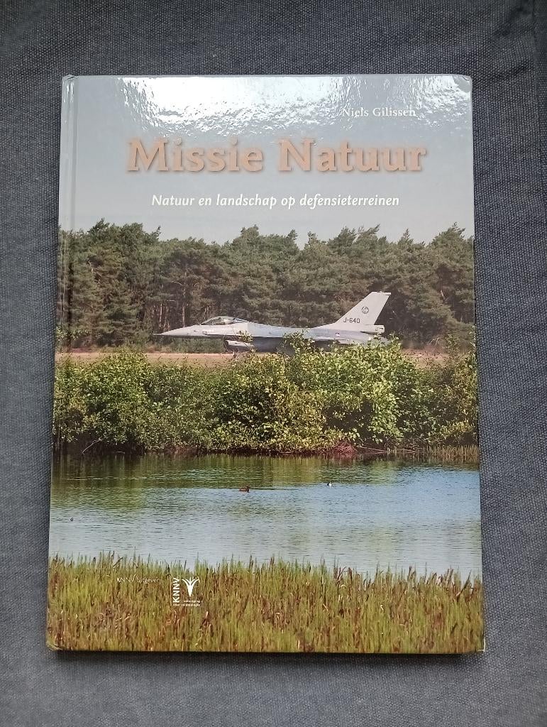 Missie Natuur, Natuur en landschap op defensieterreinen, Ophalen of Verzenden, Zo goed als nieuw, Natuur algemeen, Niels Gilissen