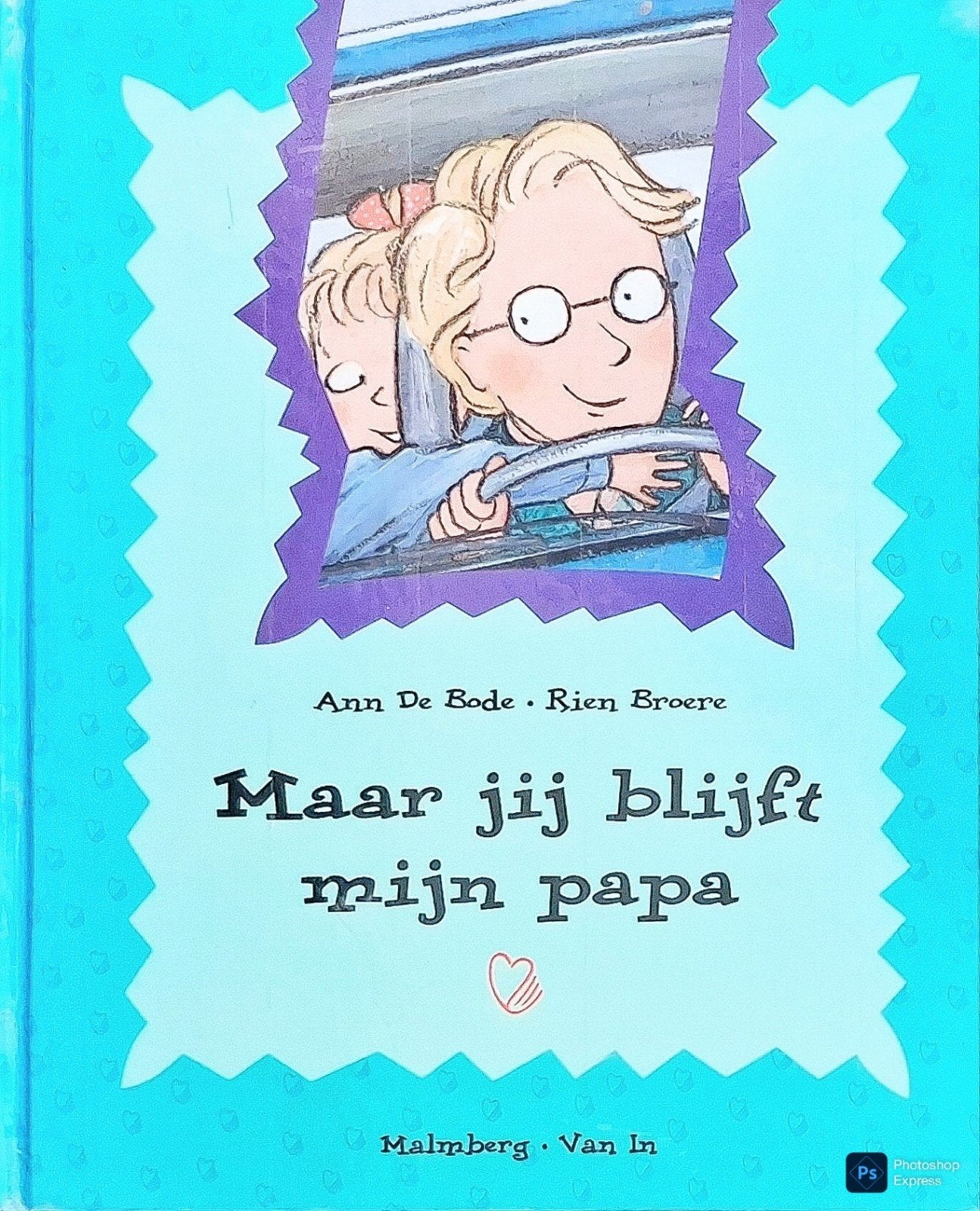 Maar Jij Blijft Mijn Papa, Gelezen, 5 of 6 jaar, Fictie algemeen, Ann De Bode • Rien Broere.