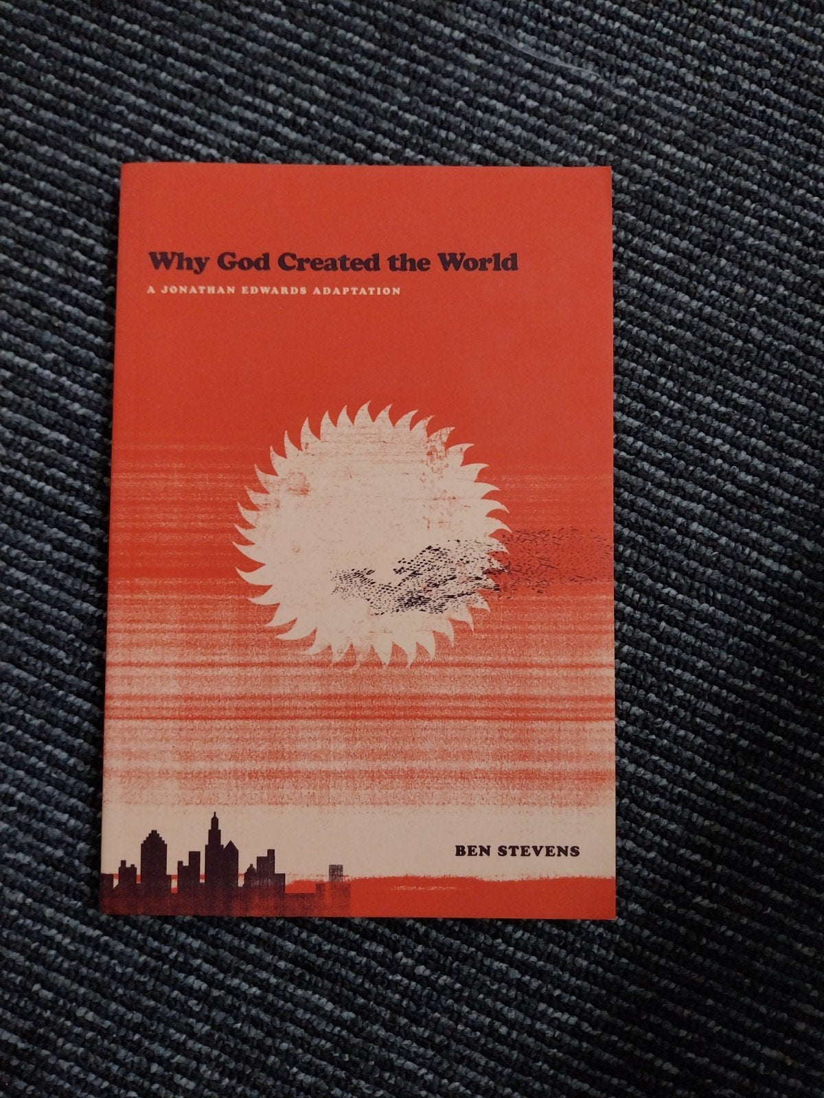 Why God Created the World - Ben Stevens (Jonathan Edwards), Ophalen of Verzenden