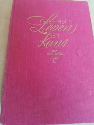 Lloyd C Douglas - Geef het leven een kans, Boeken, Romans, Zo goed als nieuw, Nederland, Ophalen of Verzenden