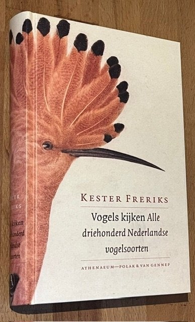 Kester Freriks. VOGELS KIJKEN. Alle 300 Ned. vogelsoorten'09, Kester Freriks, Ophalen of Verzenden, Zo goed als nieuw, Overige diersoorten