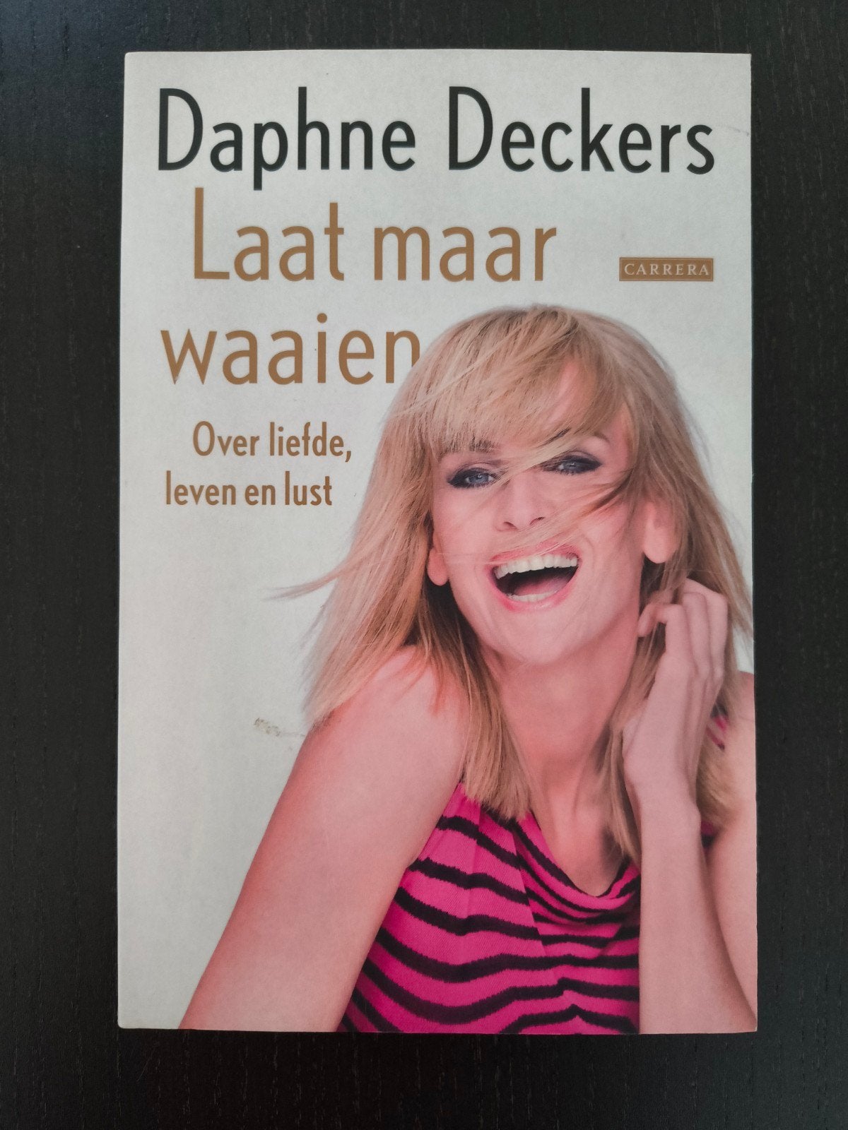 Daphne Deckers - Laat maar waaien, Boeken, Ophalen of Verzenden, Zo goed als nieuw, Daphne Deckers