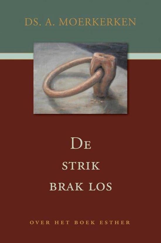 Ds. A. Moerkerken: De strik brak los., Boeken, Christendom | Protestants, Ophalen of Verzenden, Zo goed als nieuw, Ds. A. Moerkerken