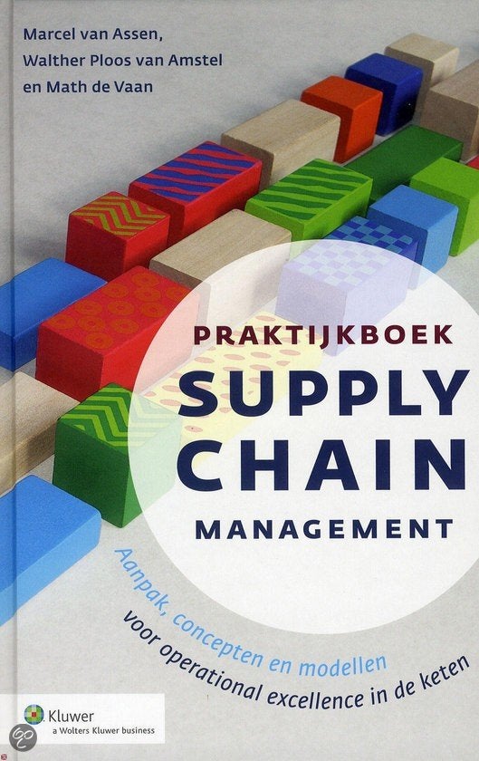 Praktijkboek Supply Chain management 9789013065268 1e druk, Boeken, Studieboeken en Cursussen, Assen, M. van Amstel, P. van Vaan