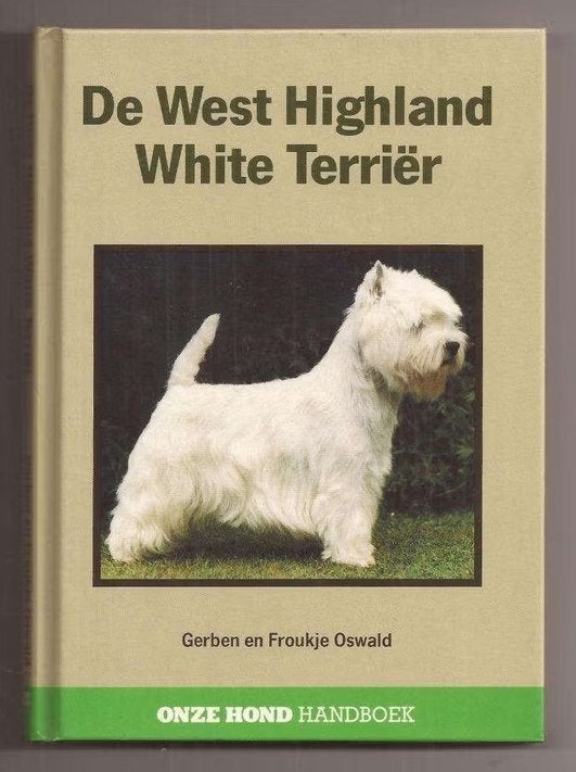 De West Highland White Terriër - Gerben en Froukje Oswald, Ophalen of Verzenden, Nieuw, Honden