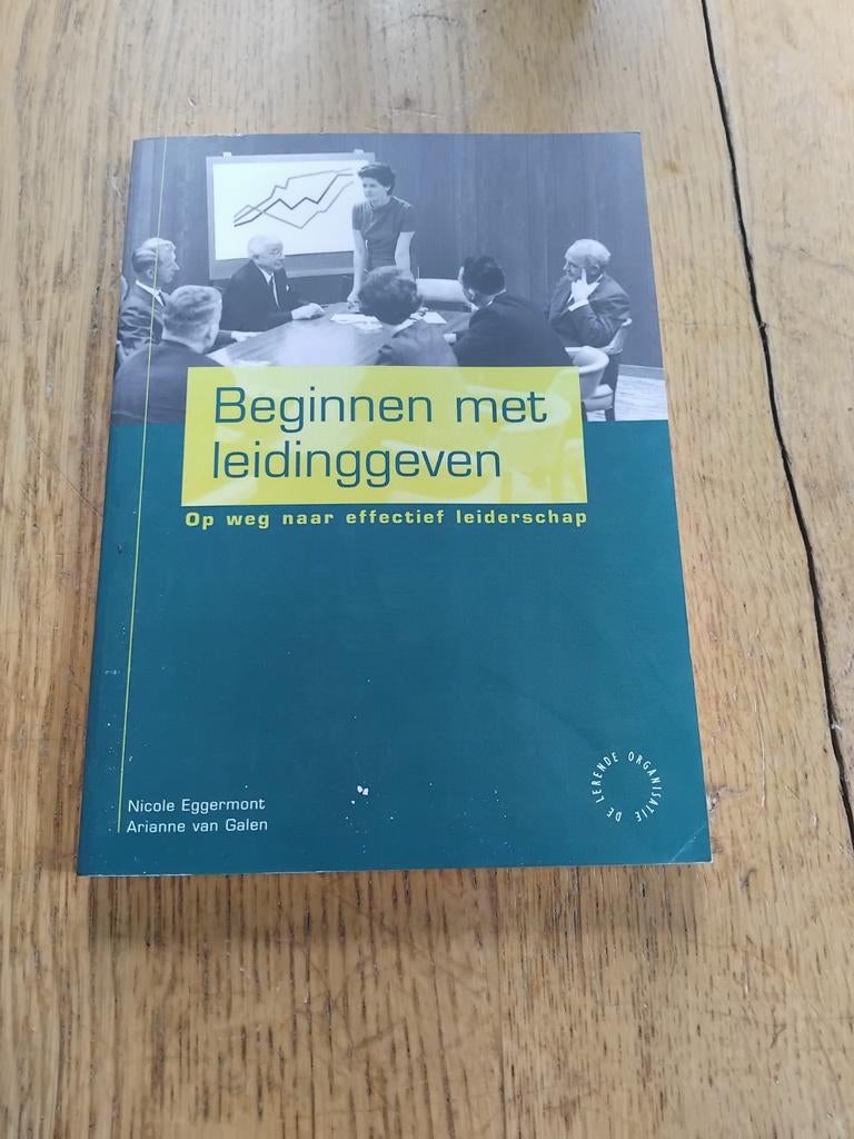 Beginnen met leidinggeven: Op weg naar effectief leiderschap, Ophalen of Verzenden, Gelezen, Management, Nicole Eggermont, Arianne van Galen