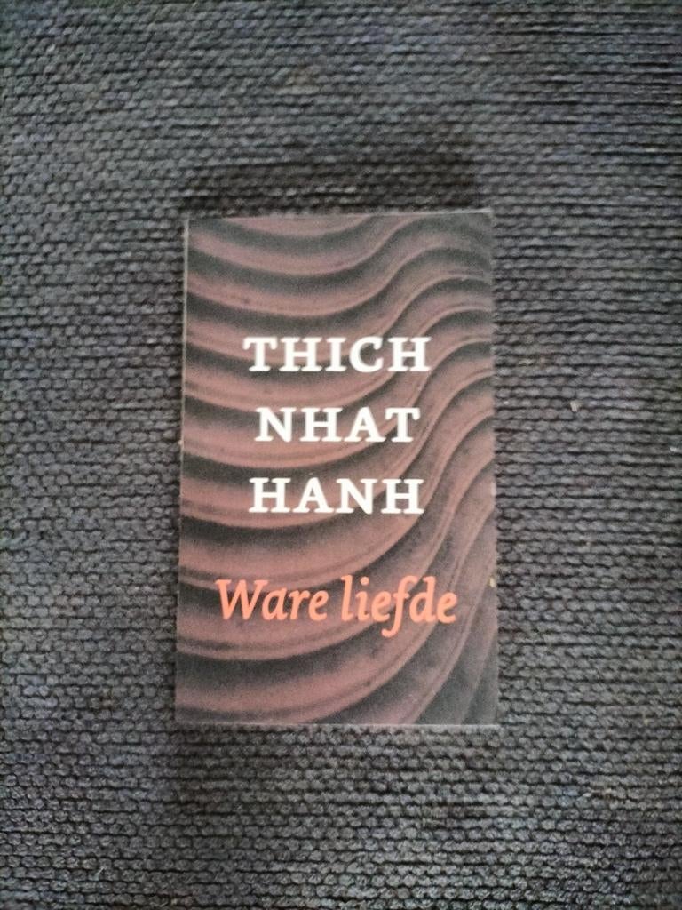 Ware liefde Thich nhat hanh, Ophalen of Verzenden, Zo goed als nieuw