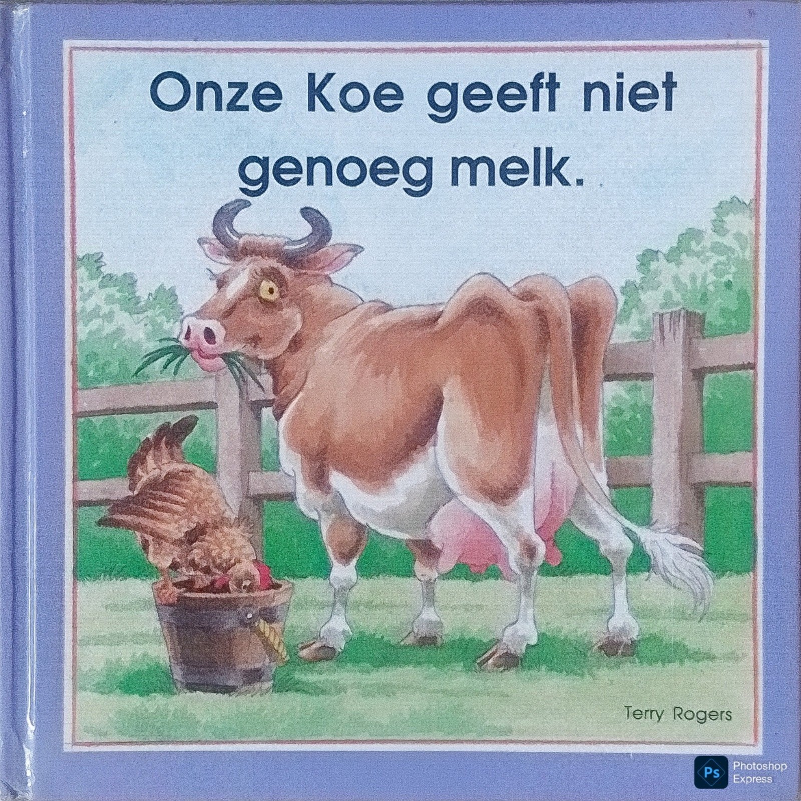 Onze Koe Geeft Niet Genoeg Melk., Gelezen, 3 tot 4 jaar, Ophalen of Verzenden, Terry Rogers.