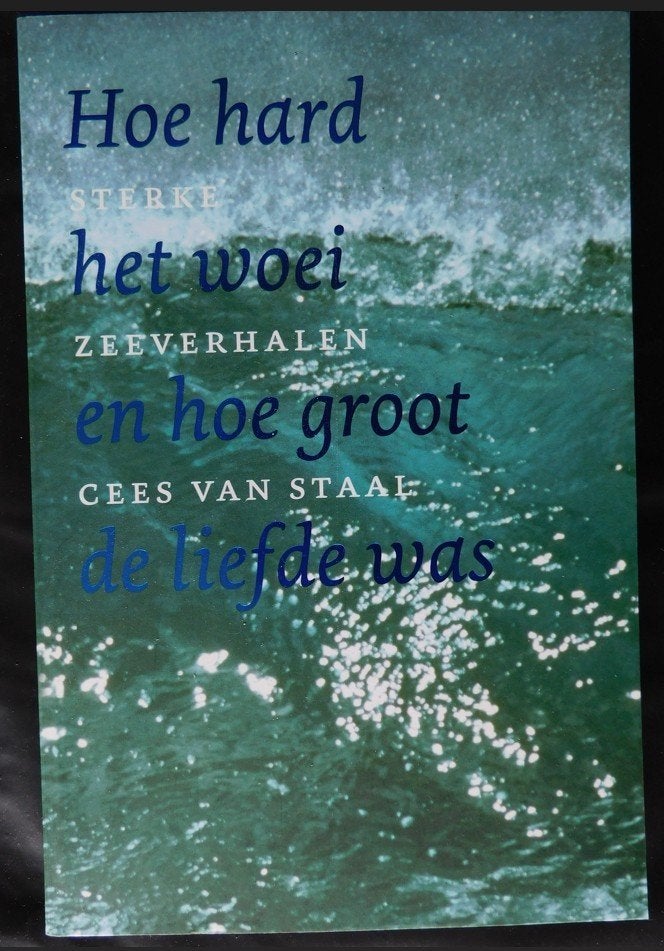 Hoe hard het woei hoe groot de liefde was - C. v Staal, Ophalen of Verzenden, Zo goed als nieuw, Cees van Staal, Boot