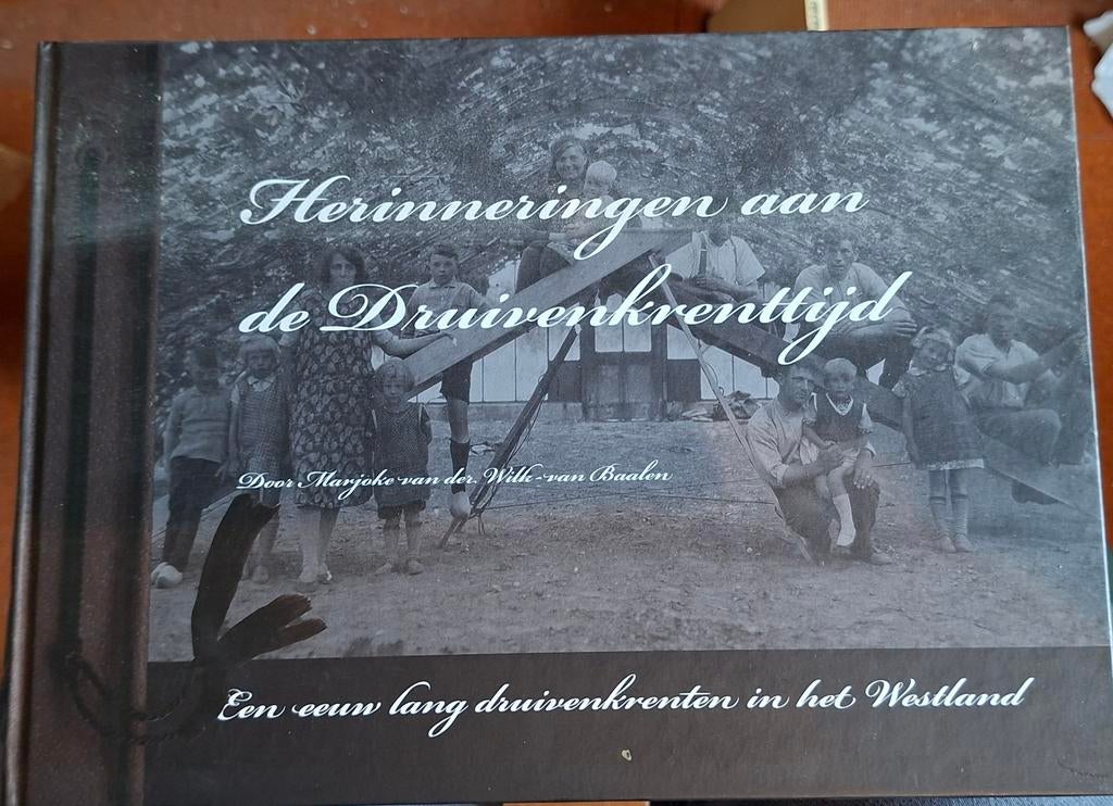 Herinneringen aan de Druivenkrenttijd - Westland, Ophalen of Verzenden, 20e eeuw of later, Zo goed als nieuw, Marjoke van der Wilk-van Baalen