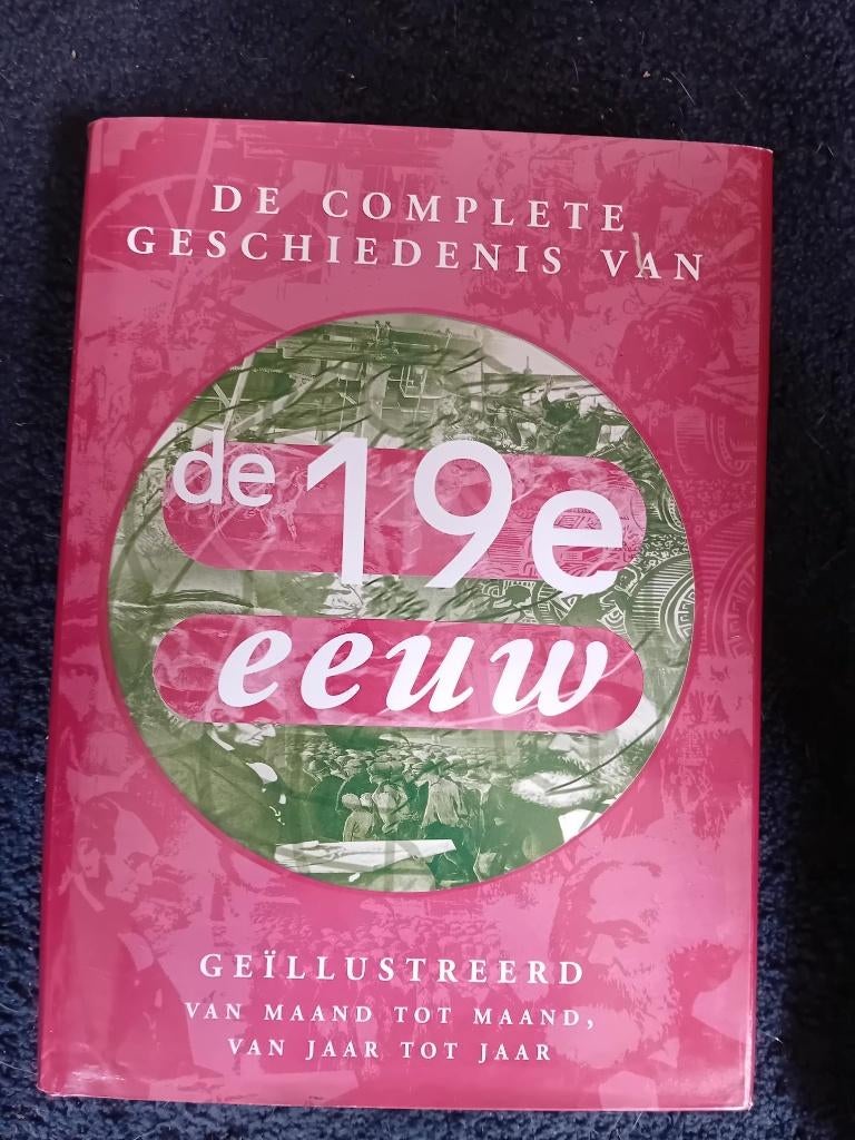 De complete geschiedenis van de 19de eeuw 3de druk 2003, Boeken, Ophalen of Verzenden, Zo goed als nieuw, Europa