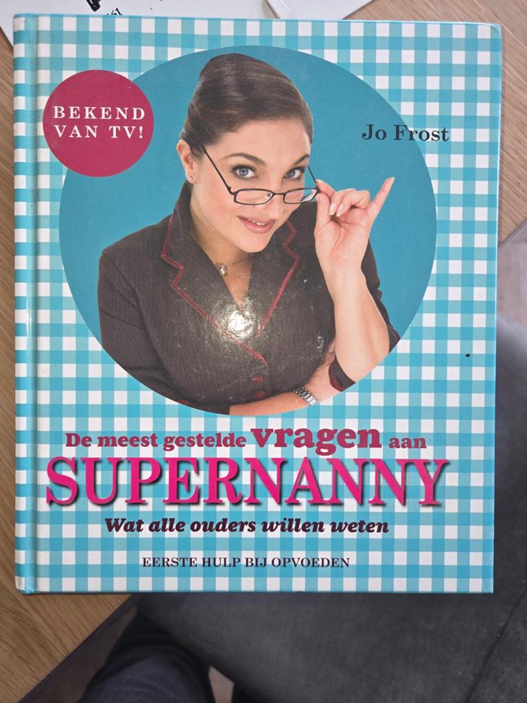 Supernanny: De meest gestelde vragen aan Supernanny, Ophalen of Verzenden, Gelezen, Opvoeding tot 6 jaar, Jo Frost