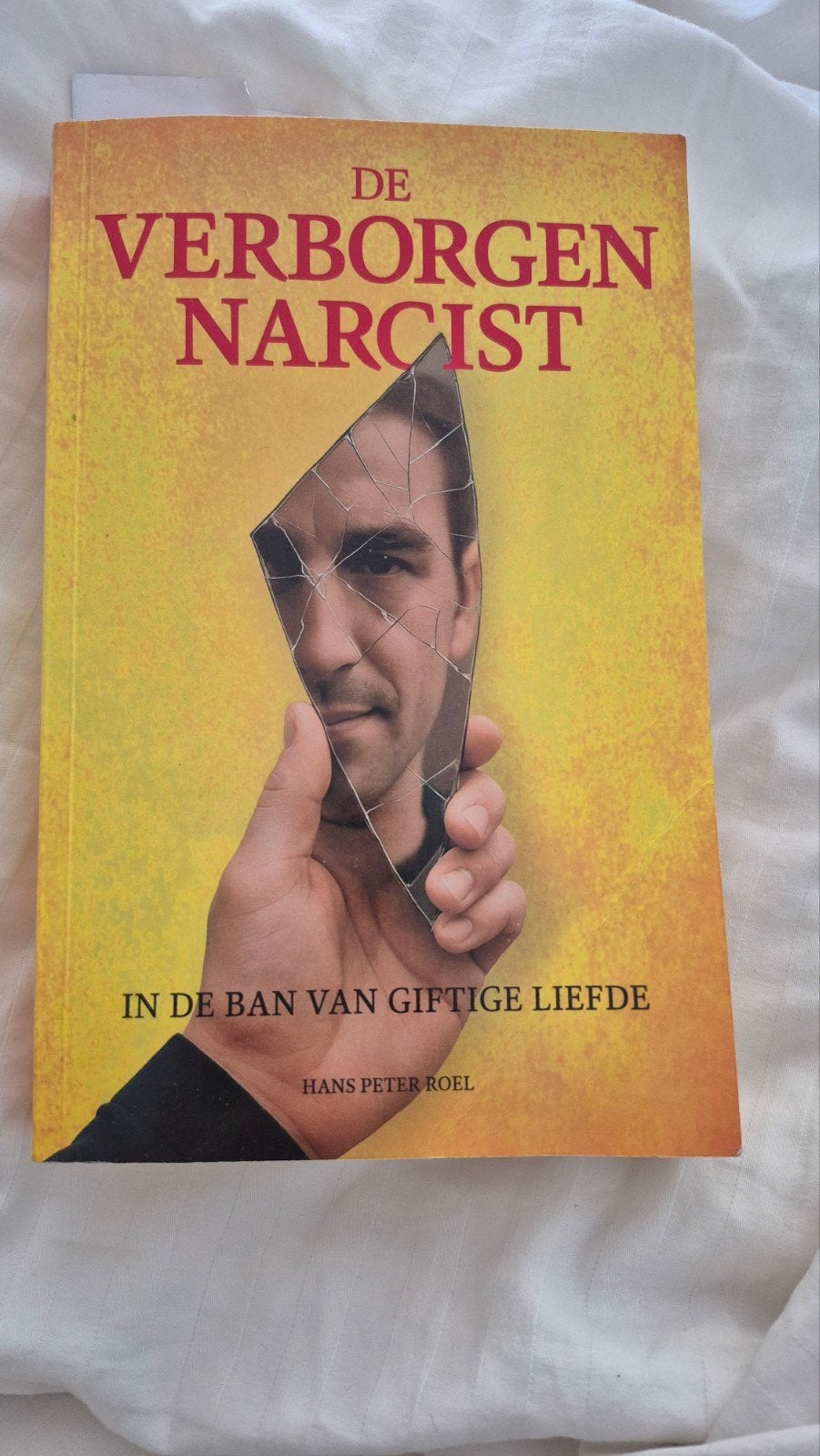 De Verborgen Narcist - In de ban van giftige liefde, Boeken, Ophalen of Verzenden, Zo goed als nieuw, Klinische psychologie, Hans Peter Roel